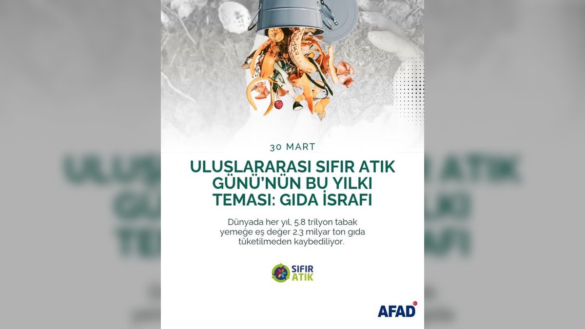 AFAD'dan Uluslararası Sıfır Atık Günü Mesajı: Gıda İsrafına Dikkat Çekildi