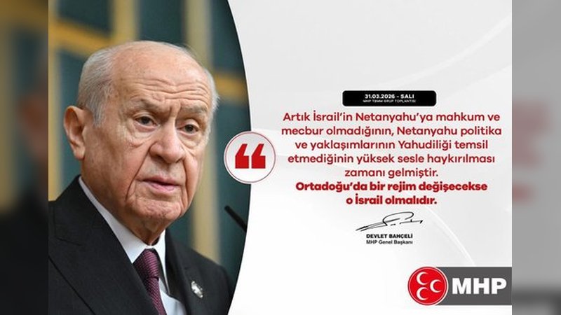 Bahçeli'den İsrail ve Netanyahu'ya Sert Tepki: 'Ortadoğu'da Rejim Değişecekse İsrail Olmalı'