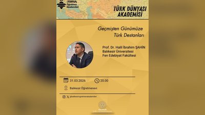 Balıkesir Öğretmen Akademileri Kapsamında Türk Destanları Konferansı Düzenleniyor