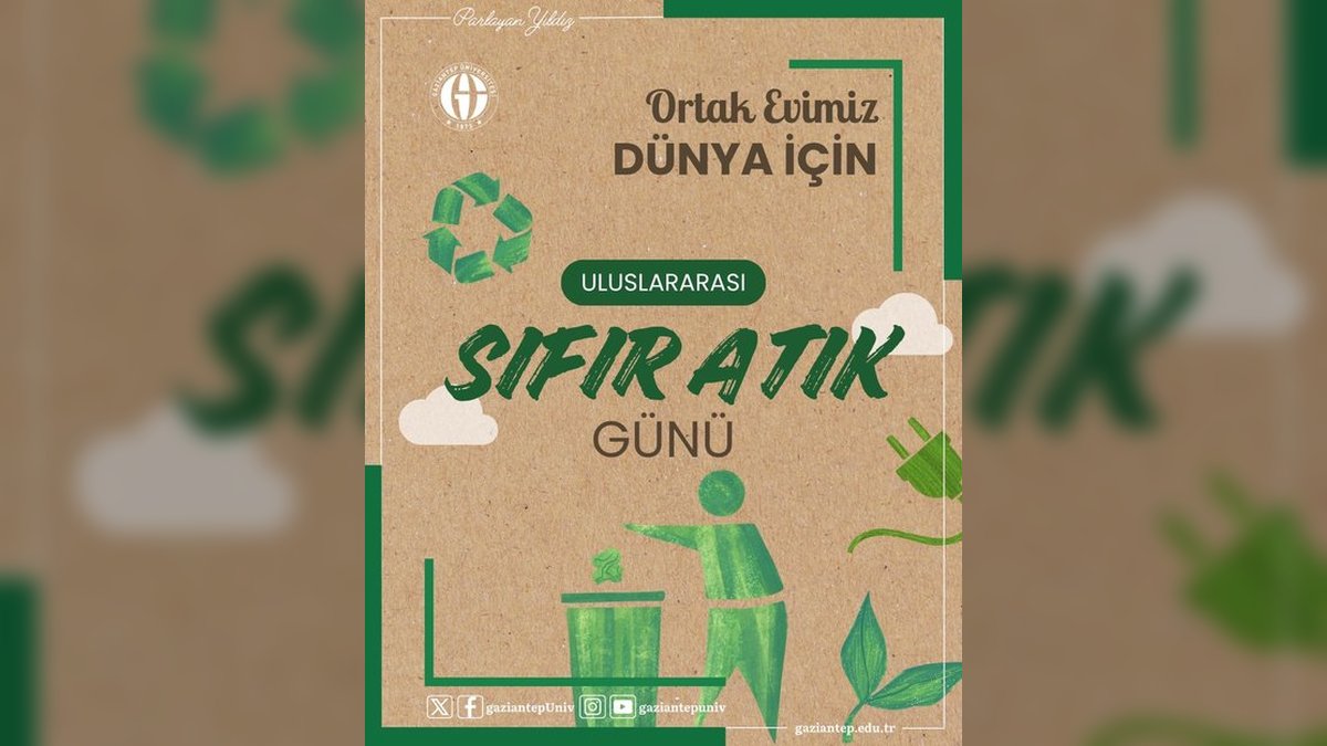 Gaziantep Üniversitesi'nden Sıfır Atık ve Sürdürülebilirlik Vurgusu