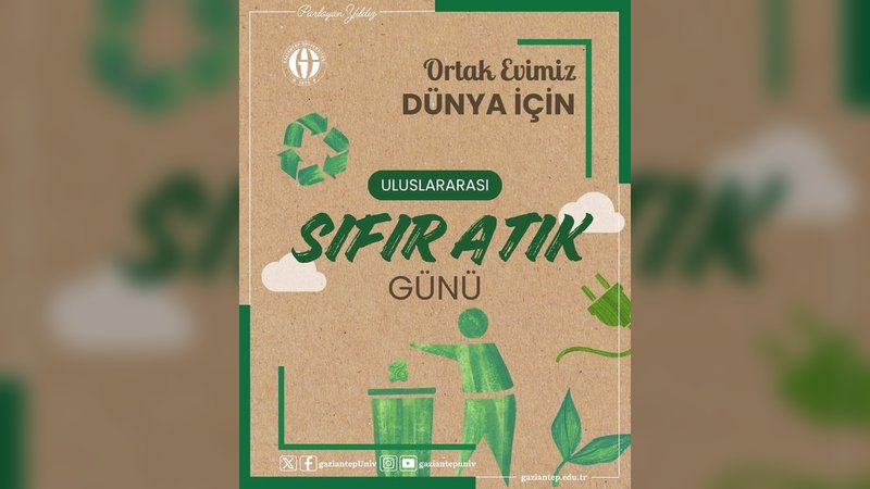 Gaziantep Üniversitesi'nden Sıfır Atık ve Sürdürülebilirlik Vurgusu