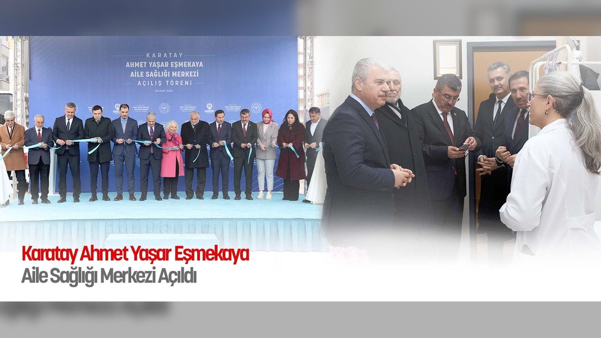 Karatay Ahmet Yaşar Eşmekaya Aile Sağlığı Merkezi Hizmete Açıldı
