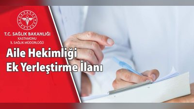 Kastamonu İl Sağlık Müdürlüğü'nden Aile Hekimliği 2026-2 Ek Yerleştirme Duyurusu