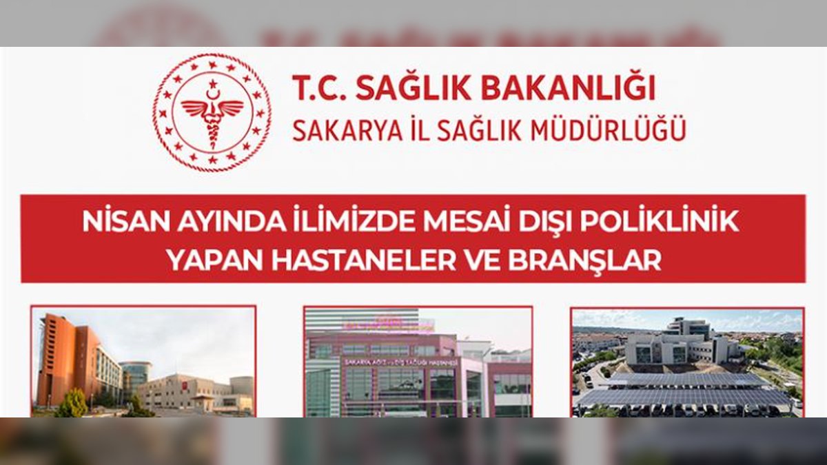 Sakarya'da Nisan Ayı Mesai Dışı Poliklinik Hizmetleri Belirlendi