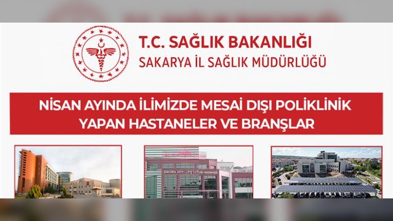 Sakarya'da Nisan Ayı Mesai Dışı Poliklinik Hizmetleri Belirlendi