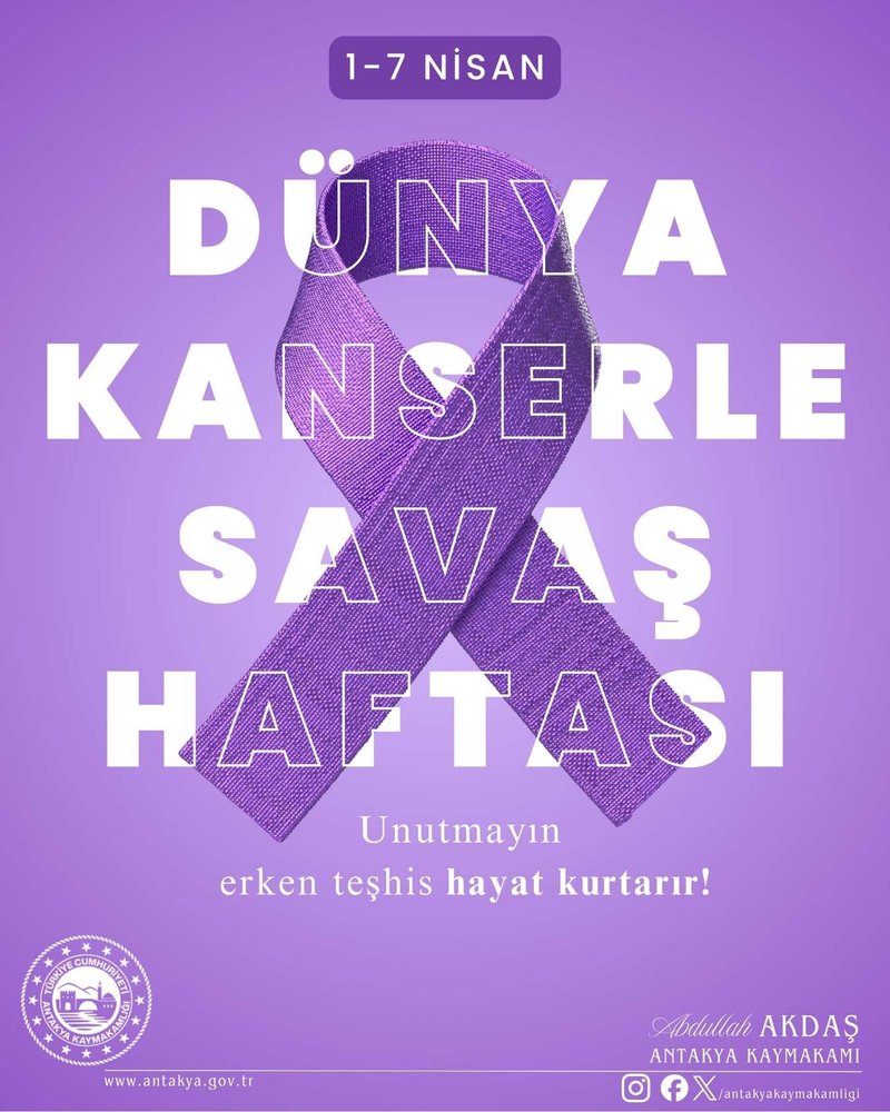 Antakya Kaymakamlığı'ndan Kanserle Savaş Haftası Mesajı - Görsel 2
