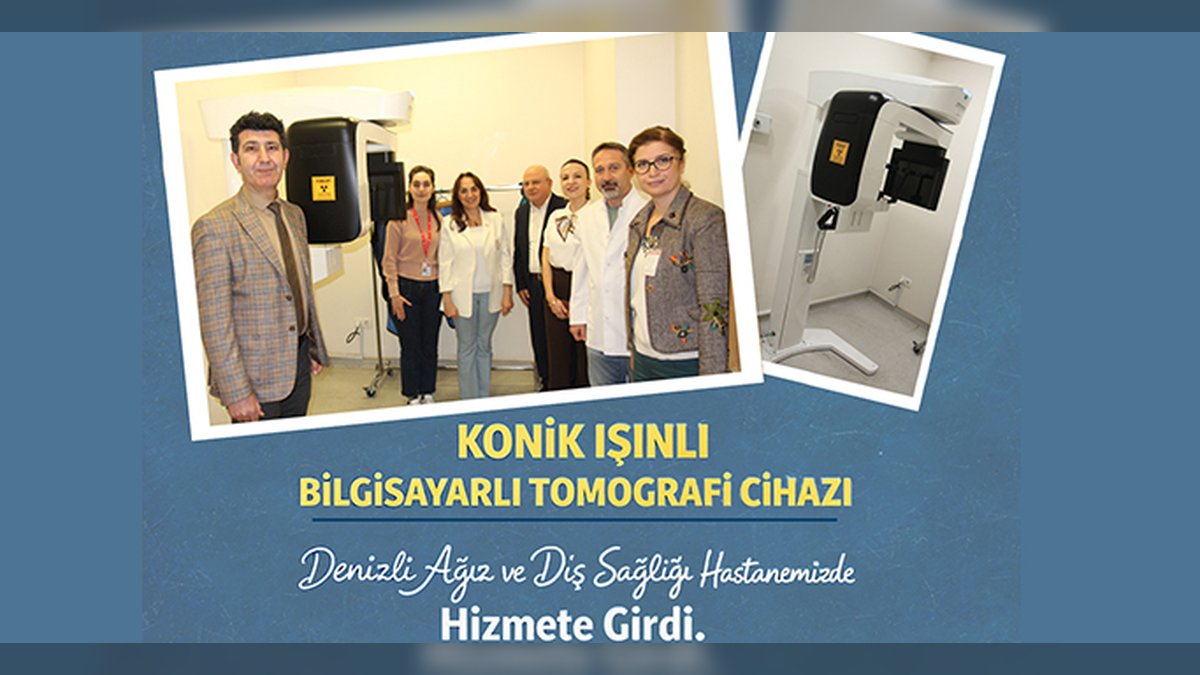 Denizli Ağız ve Diş Sağlığı Hastanesi'ne Konik Işınlı Tomografi Cihazı