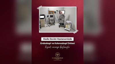 Gediz Devlet Hastanesi'nde Endoskopi ve Kolonoskopi Ünitesi Hizmete Girdi