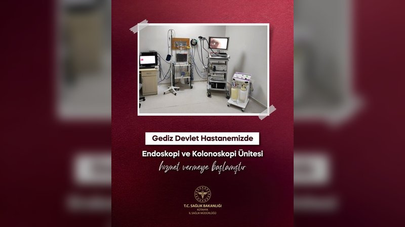 Gediz Devlet Hastanesi'nde Endoskopi ve Kolonoskopi Ünitesi Hizmete Girdi