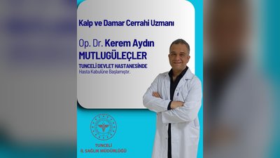 Tunceli Devlet Hastanesi'ne Kalp ve Damar Cerrahisi Uzmanı Atandı