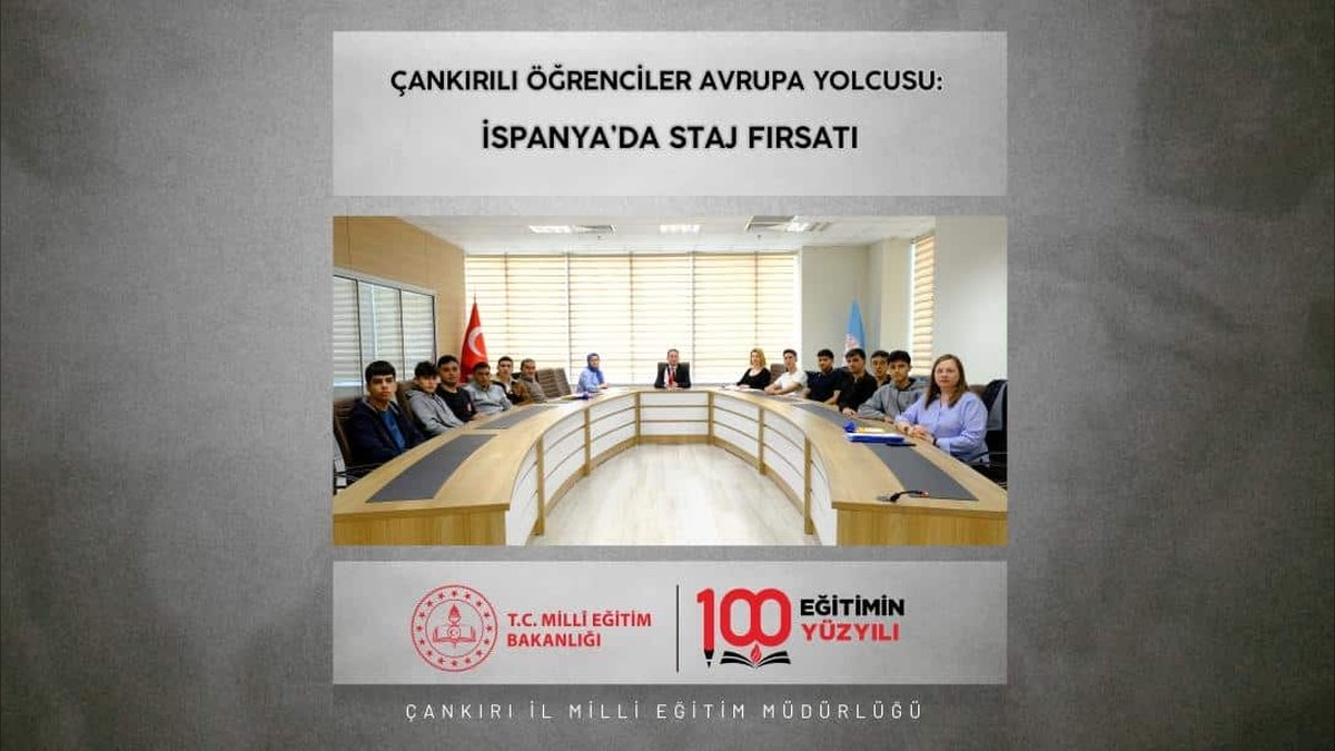 Çankırılı Öğrenciler İspanya'da Staj Yapacak: Milli Eğitim'den Avrupa Fırsatı