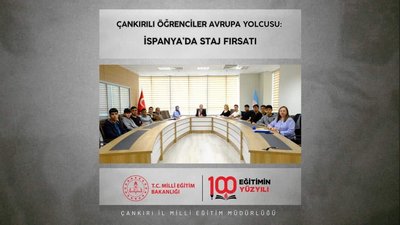 Çankırılı Öğrenciler İspanya'da Staj Yapacak: Milli Eğitim'den Avrupa Fırsatı