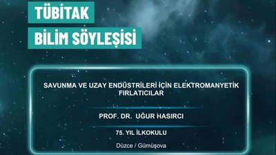 Gümüşova'da TÜBİTAK Bilim Söyleşisi: Uzay ve Havacılık Öğrencilerle Buluştu