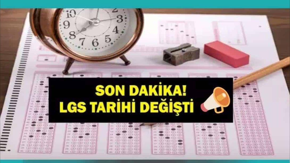 LGS Sınav Tarihi Değişti: Yeni Tarih ve Detaylar Açıklandı