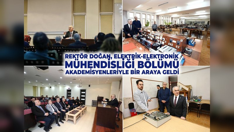 Gaziantep Üniversitesi Rektörü Doğan, Elektrik-Elektronik Mühendisliği Akademisyenleriyle Buluştu