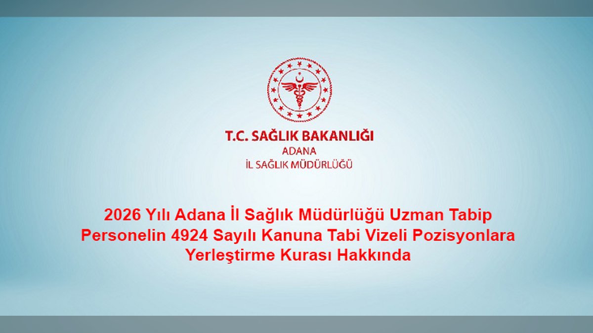 Adana İl Sağlık Müdürlüğü'nden Uzman Tabip Personel Yerleştirme Kurası Duyurusu