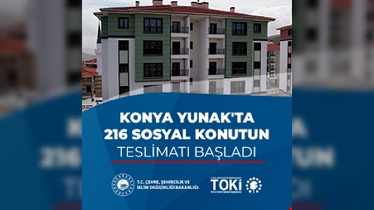 TOKİ Konya Yunak'ta 216 Sosyal Konut Teslim Ediliyor