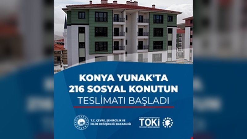 TOKİ Konya Yunak'ta 216 Sosyal Konut Teslim Ediliyor