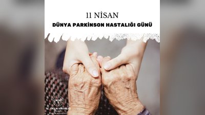 Kırklareli İl Sağlık Müdürlüğü'nden 11 Nisan Dünya Parkinson Hastalığı Günü Mesajı