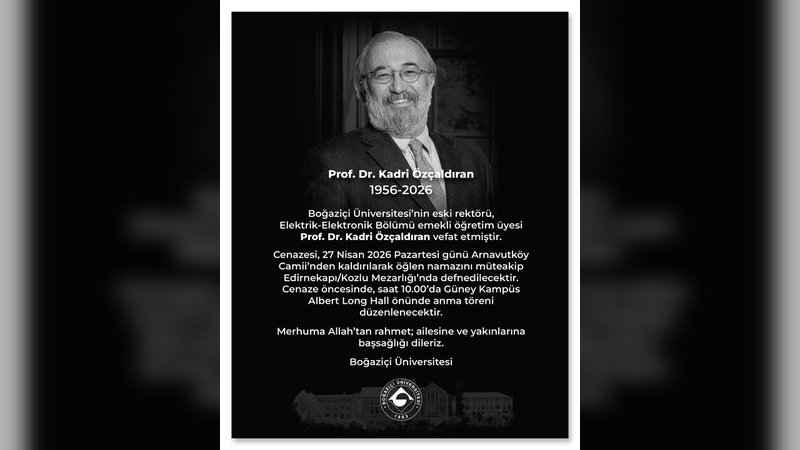Boğaziçi Üniversitesi Eski Rektörü Prof. Dr. Kadri Özçaldıran Vefat Etti