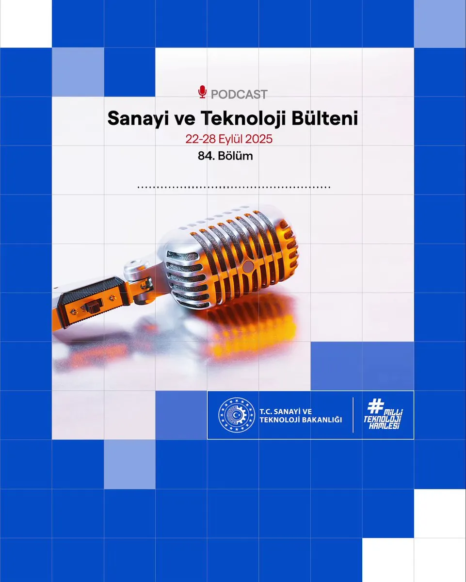 Sanayi ve Teknoloji Bakanlığı'nın Haftalık Gündemi: #SanTekPodCast ile Özet