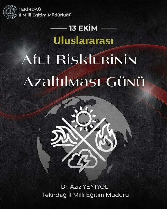 Tekirdağ İl Milli Eğitim Müdürlüğü'nden 13 Ekim Afet Risklerini Azaltma Günü Mesajı: Güvenli Gelecek İçin Farkındalık Çağrısı