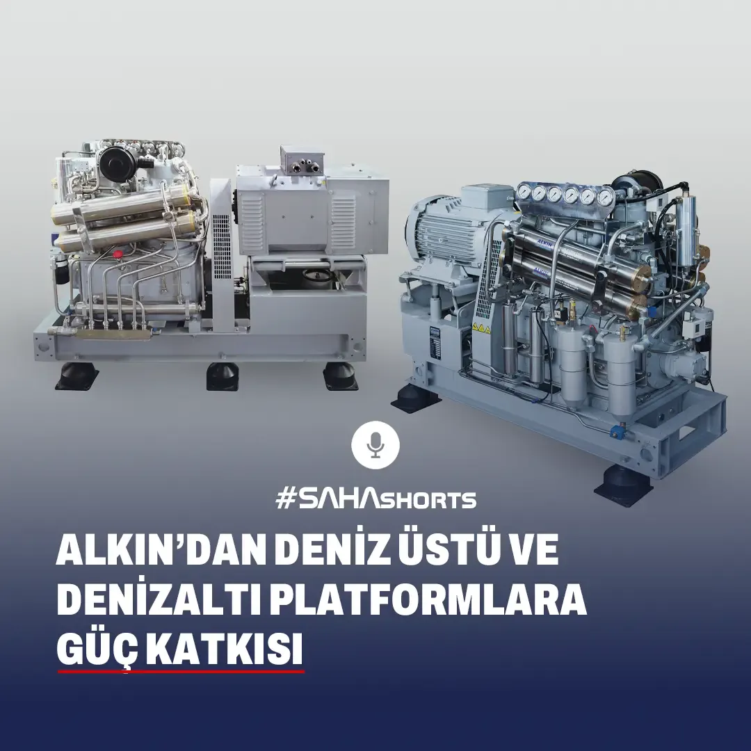 SAHA İstanbul'dan Deniz Üstü ve Altı Platformlara Yüksek Performanslı Kompresör Katkısı
