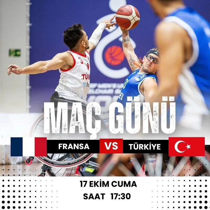 Türkiye Bedensel Engelliler Basketbol Takımı, IWBF Avrupa Şampiyonası'nda Fransa ile Karşılaşıyor